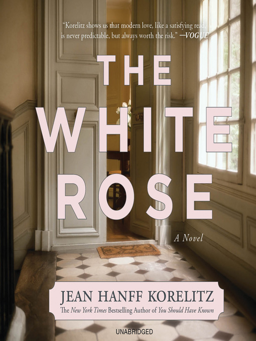 Title details for The White Rose by Jean Hanff Korelitz - Wait list